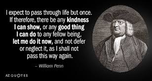 All great and honorable actions are accompanied with. William Penn Quote William Penn Sayings Williams