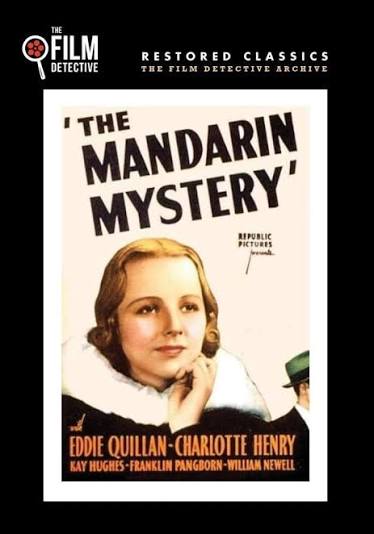 Amazon.com: The Mandarin Mystery (The Film Detective Restored Version) :  Ralph Staub, Eddie Quillan, Charlotte Henry, Rita La Roy: Movies & TV
