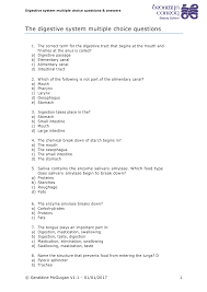 A few centuries ago, humans began to generate curiosity about the possibilities of what may exist outside the land they knew. The Digestive System Multiple Choice Questions