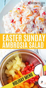 Easter dinner ideas without ham (or lamb). Easter Ambrosia Salad Easter Dinner Recipes Ambrosia Salad Easter Dishes