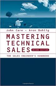 Sometimes bad things happen to good people. Mastering Technical Sales The Sales Engineer S Handbook Artech House Technology Management Library Amazon Co Uk John Care Aron Bohlig 9781596933392 Books