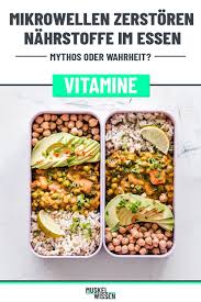 Mikrowelle Nahrstoffe Werden Vitamine Zerstort Muskelwissen In 2020 Rezepte Gesund Lebensmittelzubereitung Lebensmittelplan