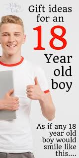 Birthday Gifts For 18 Year Old Boy Ideas Pin On Boys