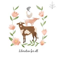 Liberation For All Vegan Plantbased Livekindly Livekindlyco Veganart Animalart Vegetarianquotes Liberation F Animal Activism Vegan Animals Vegan Quotes