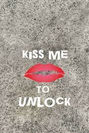 For most android phones, the lock screen wallpaper is the same as the home. Kiss Me To Unlock Wallpaper Download To Your Mobile From Phoneky
