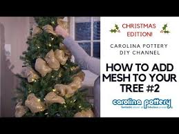 Decorating Your Tree With Deco Mesh 2 Carolina Pottery Diy Tutorial Youtube Arbol De Navidad Malla