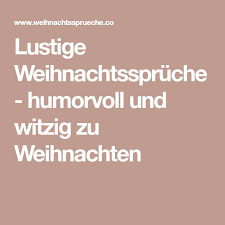 Ein kurzes weihnachtliches gedicht kann mit den richtigen worten und reimen eine enorme wirkung entfalten und all jenen, die es hören oder lesen, eine festliche stimmung bescheren. Lustige Weihnachtsspruche Humorvoll Und Witzig Zu Weihnachten Witziges Zu Weihnachten Weihnachtsspruche Weihnachtsspruche Lustig