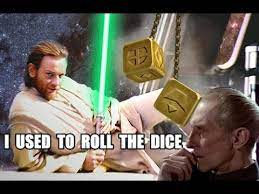 I Used To Roll The Dice Meme Star Wars Youtube