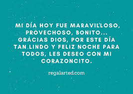 Check spelling or type a new query. Gracias Dios Por Este Dia Buenas Noches Frasescumple