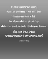 Susanna Wesley That Thing Is Sin To You However Innocent It May Seem Christian Quotes Inspirational Quotes Fight The Good Fight