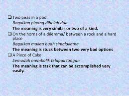 Search nearly 14 million words and phrases in more than 470 language pairs. The Comparation Between English And Indonesian Idiom International Cl