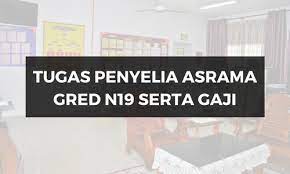 Pembantu tadbir (perkeranian/operasi) gred n17. Deskripsi Tugas Penyelia Asrama Gred N19 Jawatan Kosong
