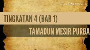 Interaksi manusia dengan cabaran alam sekitar telah membawa kepada. Sejarah Ting 4 Bab 1 Tamadun Mesir Purba Youtube
