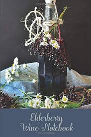 We did not find results for: Elderberry Wine Notebook 6 X 9 College Ruled Blank Journal For Daily Journaling And Your Elderberry Wine And Syrup Recipes And Methods Annabelle Sabrina 9781790291212 Amazon Com Books