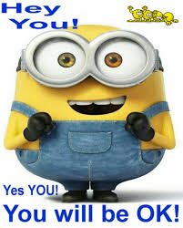 GIF Minion Hey You! Yes, YOU. You will be OK! ｡◕‿◕｡ See my ...