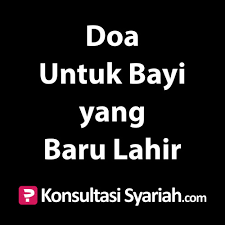 Ustadz, saya ingin tahu doa untuk mendoakan anak yang baru lahir yang shahih apa? Konsultasi Syariah Doa Untuk Bayi Yang Baru Lahir By Kajian Net