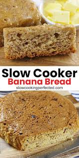 Moist Slow Cooker Banana Bread Recipe Banana Bread Slow Cooker Banana Bread Dessert Dishes