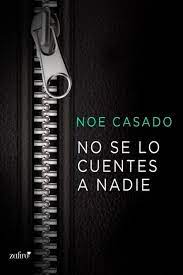 Maybe you would like to learn more about one of these? Leer No Se Lo Cuentes A Nadie De Noe Casado Libro Completo Online Gratis