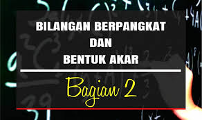 B adalah numerus atau bilangan yang dicari logaritma. Materi Matematika Smp Kelas Ix Bilangan Berpangkat Dan Bentuk Akar Bagian 2 Duniamatematika Com