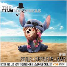 Filmlosophers  Lesson 430: Lilo & Stitch (2025) - Ohana Overhaul (Spoilers)