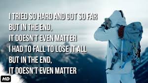 See all related lists ». In The End Linkin Park Lyrics Tommee Profitt I Tried So Hard And Got So Far Youtube
