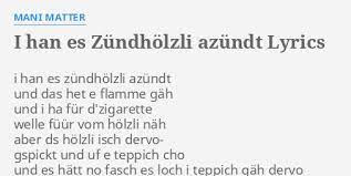 Mania de choro 1 songtexte; I Han Es Zundholzli Azundt Lyrics By Mani Matter I Han Es Zundholzli