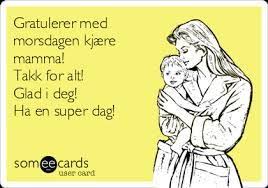 Kjære mamma har hele tiden blitt rangert blant de beste i sin sjanger, og vises på en rekke største lister. Image Result For Gratulerer Med Dagen Kjaere Mamma Mamma Cards Image