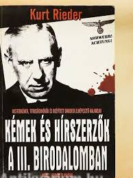 Kurt Rieder: Kémek és hírszerzők a III. Birodalomban (Vagabund Kiadó, 2003) 