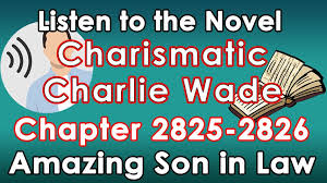 Dengan begitu akan mempermudah kamu dalam membacanya. Charismatic Charlie Wade Chapter 10 Tips Lif Co Id