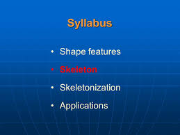 Skeletonization And Its Applications Kalman Palagyi Dept Image Processing Computer Graphics University Of Szeged Hungary Ppt Download