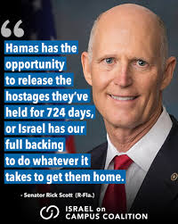 Thank you, Senator Rick Scott, for standing firm and making it clear: Hamas  must release the hostages — or Israel will have America's full support to  do whatever it takes to bring