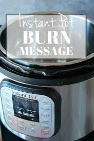 Instant Pot Burn Message Crunchy Creamy Sweet