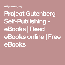 Project Gutenberg Self Publishing Ebooks Read Ebooks Online Free Ebooks Ebook Publishing Ebooks Online Kindle Publishing