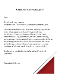 Letters of reference attest to your personal and professional competencies. Character Reference Letter