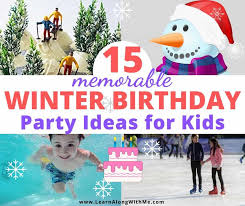 I've always found generic first birthday parties, built around such thank you beverly, i really like this birthday party idea, ideal for winter birthday party ideas, you. 15 Memorable Children S Winter Birthday Party Ideas Learn Along With Me