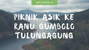 Ranu kumbolo terletak di lereng ⏩ gunung semeru. Ranu Gumbolo Tulungagung Wisata Tepi Waduk Wonorejo Catperku Com