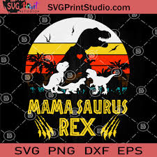 Download Mamasaurus Rex Svg Mama Dinosaur Svg T Rex Mom Svg Mother S Day Svg Svg Print Studio