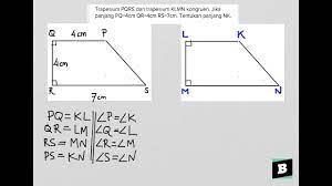 Metode integrasi numerik adalah suatu cara untuk menghitung luasan daerah di bawah fungsi yang dimaksud pada selang yang diberikan. Trapesium Pqrs Dan Trapesium Klmn Kongruen Jika Panjang Pq 4cm Qr 4cm Rs 7cm Youtube