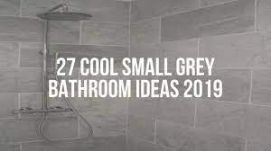 Simple bathroom renovation tips that help create the illusion of space. 27 Cool Small Grey Bathroom Ideas 2019 Youtube