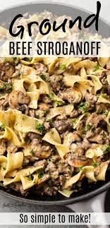 Easy Ground Beef Stroganoff Dinner With Ground Beef Beef Recipes For Dinner Easy Ground Beef Stroganoff