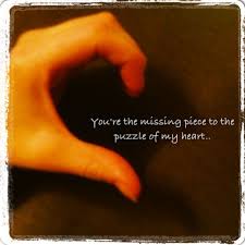 You Re The Missing Piece To The Puzzle Of My Heart Love I Miss You Quote Puzzle Quotes Puzzle Pieces Quotes Pieces Quotes