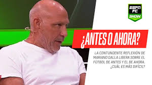 Todo lo que pasa en la televisión, el teatro, la música y el entretenimiento. Mariano Dalla Libera Explico Por Que El Futbol De Antes Era Mas Dificil Que El De Ahora Youtube