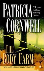 The First Of Her Books That I Read And I Was Hooked I Had To Go Back And Read All Of Her Scarpetta Books A Body Farm Patricia Cornwell Books Patricia