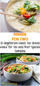 21 Vegetarian Dinners You Can Make For Two In 2020 Dinner Vegetarian Vegetarian Dinners