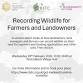 Recording Wildlife for Farmers and Landowners event image