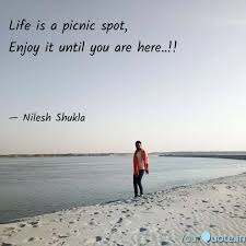 A wife took her husband to the company picnic and started berating him. Life Is A Picnic Spot En Quotes Writings By Nilesh Shukla Yourquote