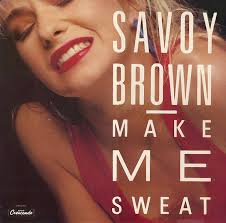 Make Me Sweat by Savoy Brown (Album, Blues Rock): Reviews, Ratings,  Credits, Song list