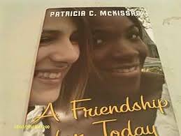 A Friendship For Today: McKissack, Patricia C., McKissack, Pat:  9780439660983: Amazon.com: Books