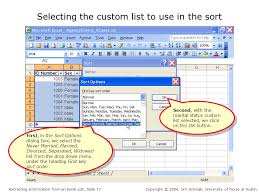 Sort two or more columns. Extracting Information From An Excel List The Purpose Of Creating A Database Or List In Excel Is To Be Able To Manipulate The Data Elements In Ways That Ppt Download