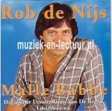 Official live registration of malle babbe by rob de nijs. Malle Babbe Rob De Nijs Muziek En Lectuur Nl